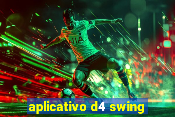 aplicativo d4 swing